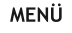 MENÜ