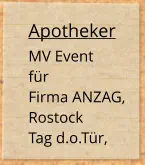 Apotheker MV Event  für Firma ANZAG, Rostock Tag d.o.Tür,